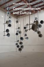 Cosmopolitanism and Culture af Nikos (University of Manchester) Papastergiadis