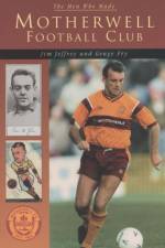 Motherwell Football Club af Jim Jeffrey