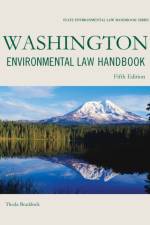 Washington Environmental Law Handbook af Theda Braddock