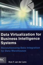 Data Virtualization for Business Intelligence Systems af Rick (Managing Director van der Lans