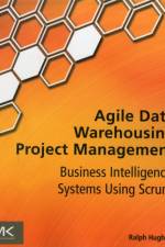 Agile Data Warehousing Project Management af Ralph (former DW/BI practice manager for a leading global systems integrator Hughes