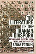 The Literature of the Iranian Diaspora af Sanaz Fotouhi