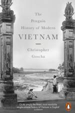 The Penguin History of Modern Vietnam af Christopher Goscha
