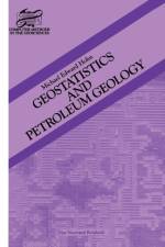 Geostatistics and Petroleum Geology af Michael Hohn