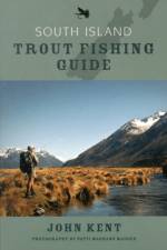 South Island Trout Fishing Guide af John Kent