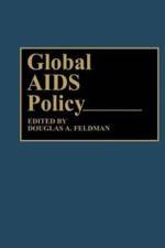 Global AIDS Policy af Douglas A. Feldman