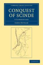 Conquest of Scinde af James Outram
