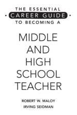 The Essential Career Guide to Becoming a Middle and High School Teacher af Robert W. Maloy