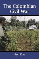 The Colombian Civil War af Bert Ruiz