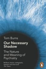 Our Necessary Shadow af Professor Tom Burns