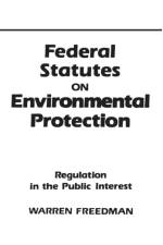 Federal Statutes on Environmental Protection af Warren Freedman