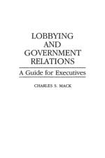 Lobbying and Government Relations af Charles S. Mack