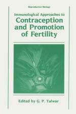 Immunological Approaches to Contraception and Promotion of Fertility