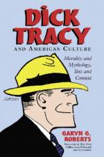 Dick Tracy and American Culture af Garyn G. Roberts