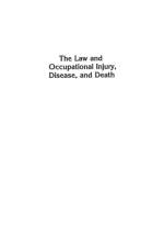 The Law and Occupational Injury, Disease, and Death af Warren Freedman