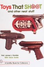 Toys That Shoot af James L. Dundas