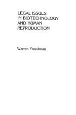 Legal Issues in Biotechnology and Human Reproduction af Warren Freedman