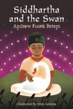 Siddhartha and the Swan af Andrew Fusek Peters