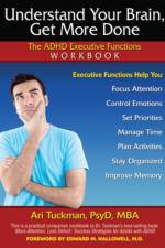 Understand Your Brain, Get More Done af Ari Tuckman