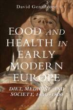 Food and Health in Early Modern Europe af Professor David (University of Leicester Gentilcore