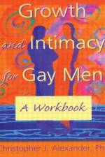 Growth and Intimacy for Gay Men af Christopher J Alexander