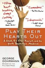 Play Their Hearts Out af George Dohrmann