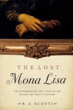 The Lost Mona Lisa af R A Scotti