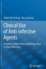 Clinical Use of Anti-infective Agents af Robert W. Finberg