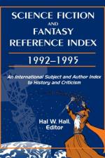 Science Fiction and Fantasy Reference Index, 19921995 af Hal W. Hall