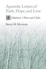 Apostolic Letters of Faith, Hope, and Love af Bruce M (Princeton Theological Seminary (Emeritus)) Metzger