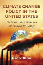 Climate Change Policy in the United States af Dianne Rahm