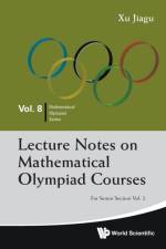 Lecture Notes On Mathematical Olympiad Courses: For Senior Section - Volume 2 af Jiagu (Former Prof Of Math Xu