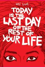 Today is the Last Day of the Rest of Your Life af Ulli Lust