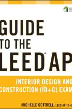 Guide to the LEED AP Interior Design and Construction (ID+C) Exam af Michelle Cottrell