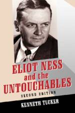 Eliot Ness and the Untouchables af Kenneth Tucker