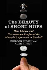 The Beauty of Short Hops af Sheldon Hirsch