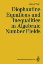 Diophantine Equations and Inequalities in Algebraic Number Fields af Yuan Wang