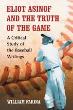 Eliot Asinof and the Truth of the Game af William Farina
