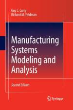 Manufacturing Systems Modeling and Analysis af Richard M. Feldman