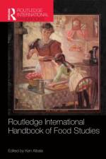 Routledge International Handbook of Food Studies