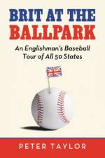 Brit at the Ballpark af Peter Taylor