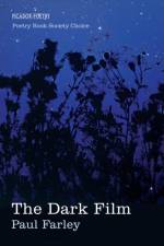 The Dark Film af Paul Farley