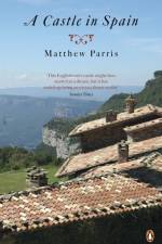 A Castle in Spain af Matthew Parris