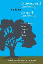 Environmental Leadership Equals Essential Leadership af John C. Gordon