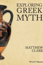 Exploring Greek Myth af Toronto Clark