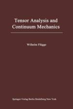 Tensor Analysis and Continuum Mechanics af Wilhelm Flügge