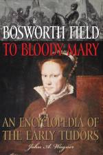 Bosworth Field to Bloody Mary af John A. Wagner