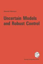 Uncertain Models and Robust Control af Alexander Weinmann
