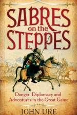 Sabres on the Steppes af John Ure