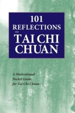 101 Reflections on Tai Chi Chuan af Michael Gilman